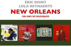 NEW ORLEANS - 100 ans de musiques